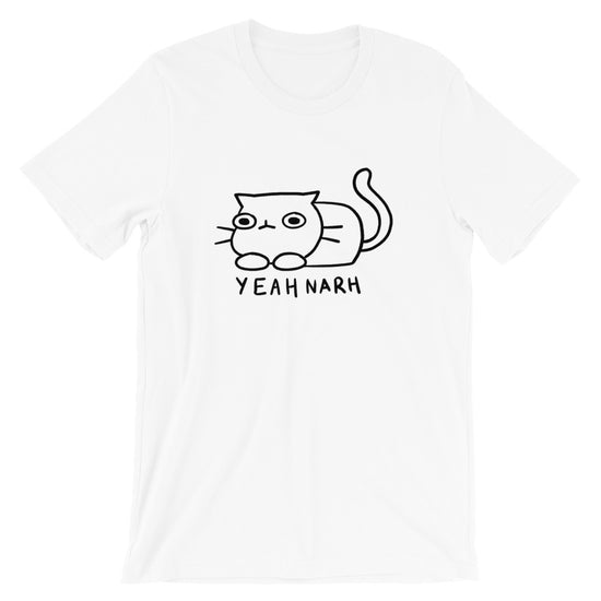 Yeah narh Unisex T-Shirt
